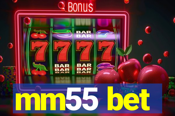 mm55 bet